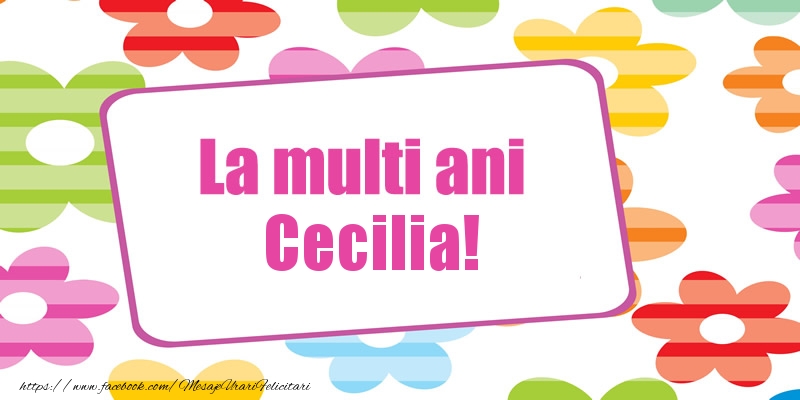  Felicitari de la multi ani - Flori | La multi ani Cecilia!