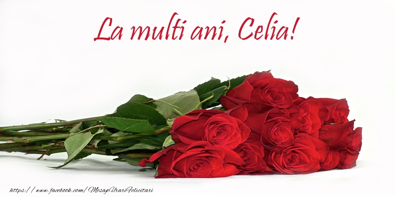  Felicitari de la multi ani - Flori | La multi ani, Celia!
