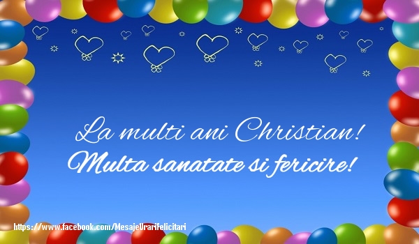  Felicitari de la multi ani - ❤️❤️❤️ Baloane & Inimioare | La multi ani Christian! Multa sanatate si fericire!