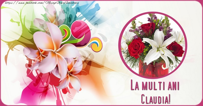  Felicitari de la multi ani - Flori & 1 Poza & Ramă Foto | La multi ani Claudia
