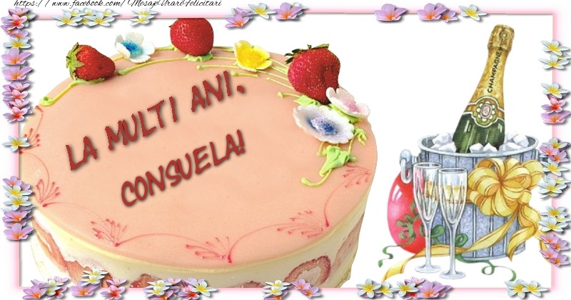  Felicitari de la multi ani - Tort & Sampanie | La multi ani, Consuela!