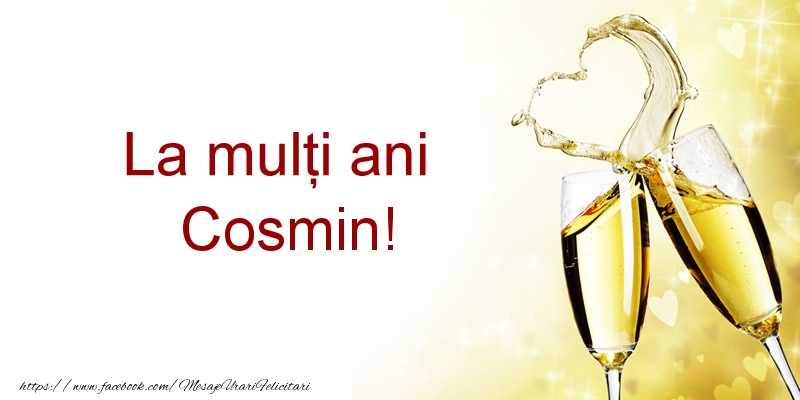  Felicitari de la multi ani - Sampanie | La multi ani Cosmin!