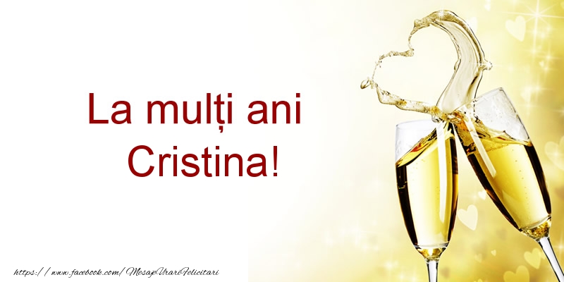  Felicitari de la multi ani - Sampanie | La multi ani Cristina!