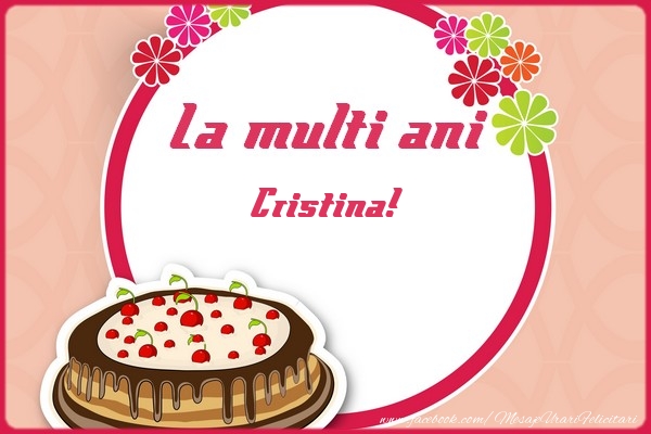 Felicitari de la multi ani - La multi ani Cristina
