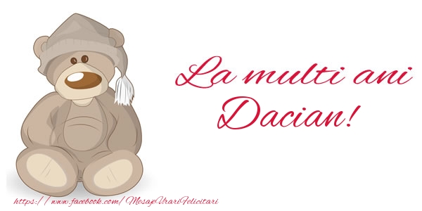  Felicitari de la multi ani - Ursuleti | La multi ani Dacian!