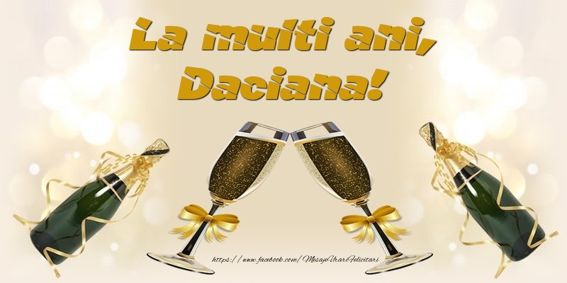 Felicitari de la multi ani - Sampanie | La multi ani, Daciana!