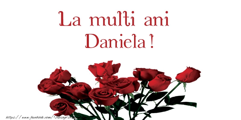  Felicitari de la multi ani - Flori | La multi ani Daniela!