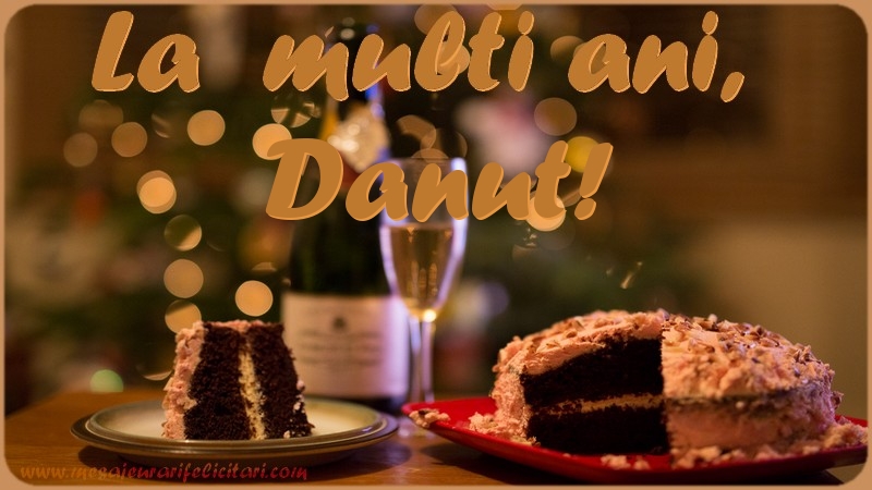  Felicitari de la multi ani - Tort | La multi ani, Danut!