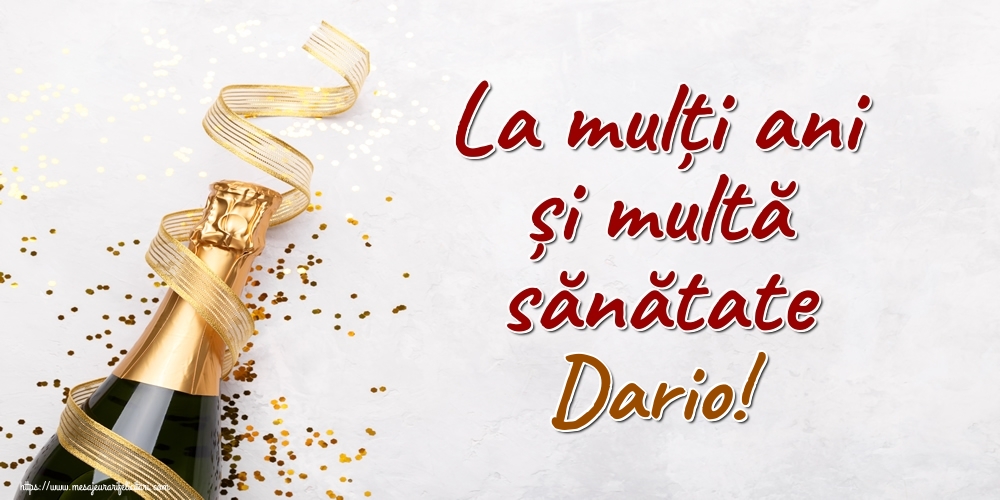  Felicitari de la multi ani - Sampanie | La mulți ani și multă sănătate Dario!