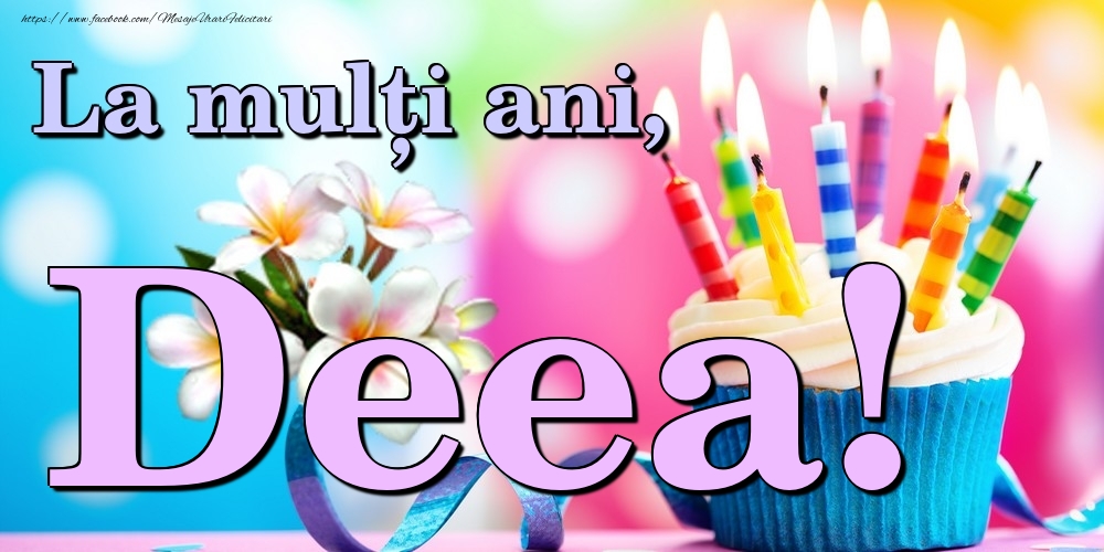  Felicitari de la multi ani - La mulți ani, Deea!