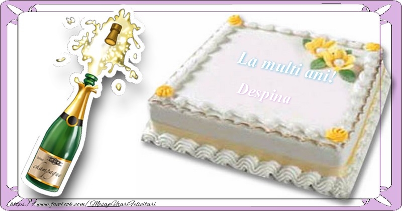 Felicitari de la multi ani - La multi ani, Despina!