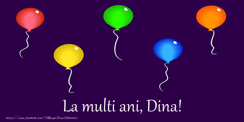Felicitari de la multi ani - Baloane | La multi ani, Dina!