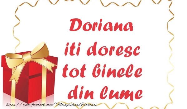 Felicitari de la multi ani - Doriana iti doresc tot binele din lume