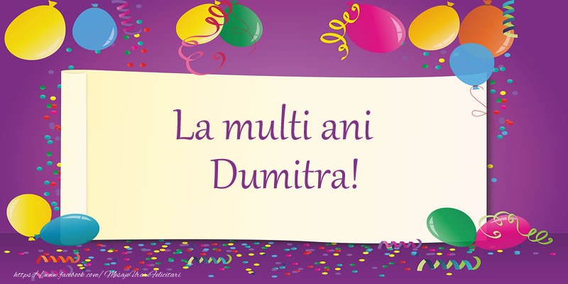 Felicitari de la multi ani - Baloane | La multi ani, Dumitra!