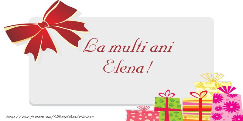 Felicitari de la multi ani - Cadou | La multi ani Elena!