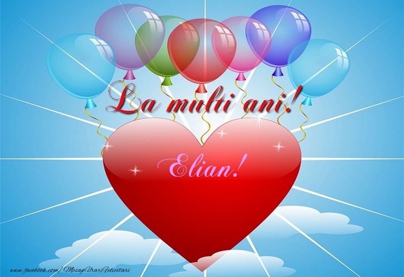 Felicitari de la multi ani - ❤️❤️❤️ Baloane & Inimioare | La multi ani, Elian!