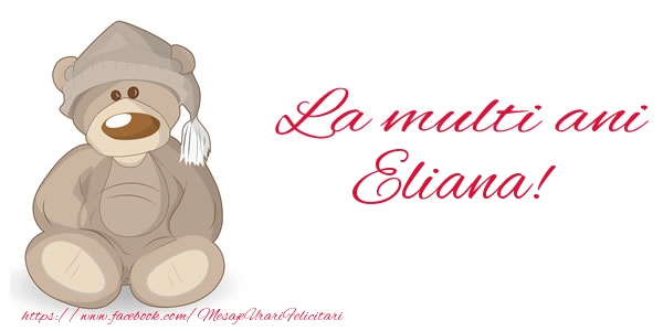 Felicitari de la multi ani - Ursuleti | La multi ani Eliana!