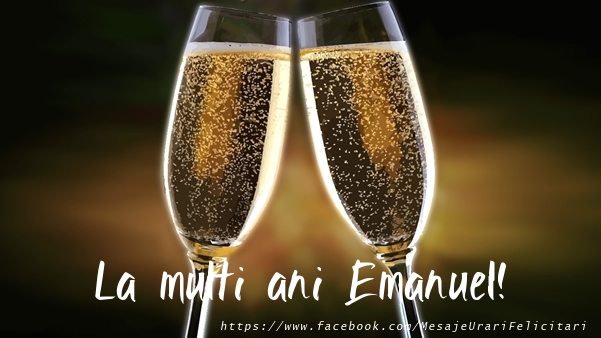  Felicitari de la multi ani - Sampanie | La multi ani Emanuel!