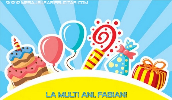 Felicitari de la multi ani - Baloane & Cadou & Tort | La multi ani, Fabian!