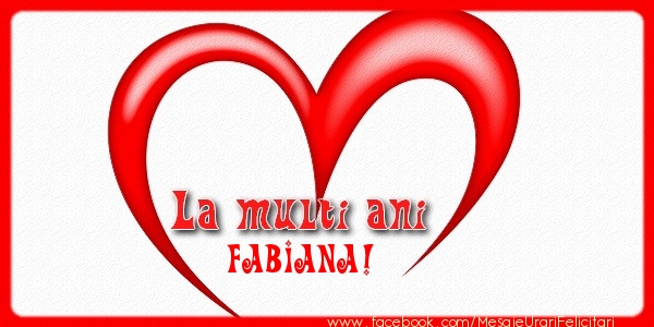 Felicitari de la multi ani - ❤️❤️❤️ Inimioare | La multi ani Fabiana!