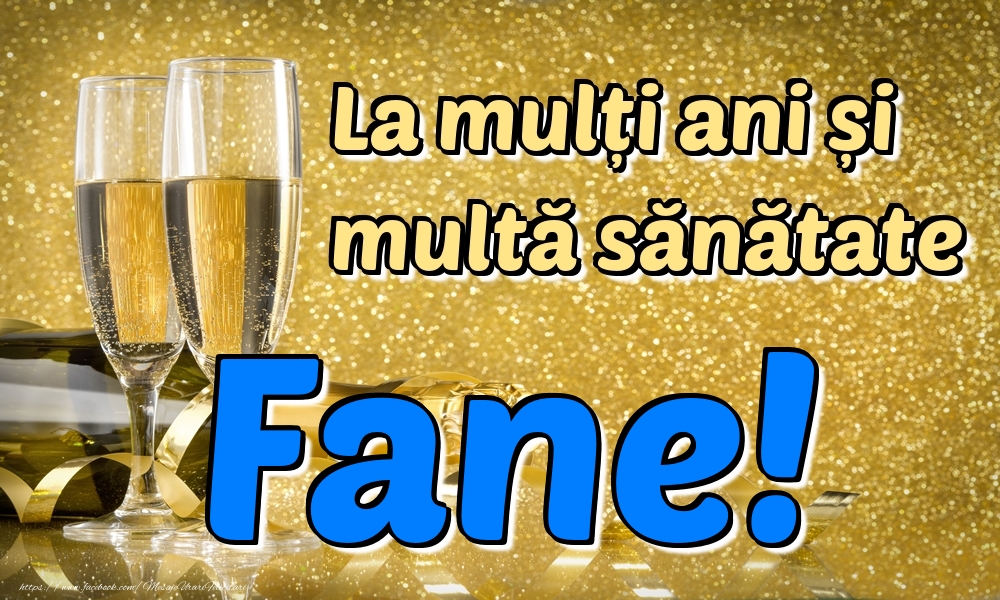  Felicitari de la multi ani - Sampanie | La mulți ani multă sănătate Fane!