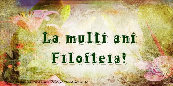 Felicitari de la multi ani - Flori | La multi ani Filofteia!