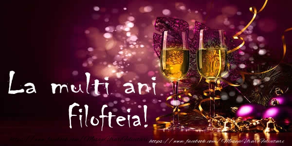 Felicitari de la multi ani - Sampanie | La multi ani Filofteia!