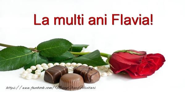  Felicitari de la multi ani - Flori | La multi ani Flavia!