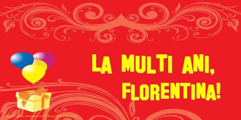  Felicitari de la multi ani - Baloane & Cadou | La multi ani, Florentina!