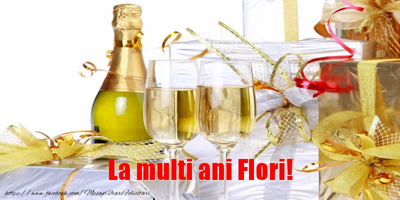  Felicitari de la multi ani - Sampanie | La multi ani Flori!