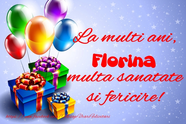 Felicitari de la multi ani - Baloane & Cadou | La multi ani, Florina multa sanatate si fericire!