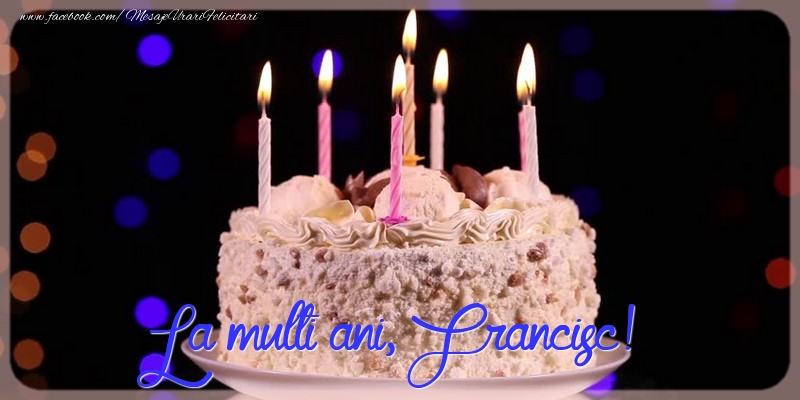  Felicitari de la multi ani - Tort | La multi ani, Francisc!