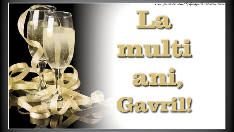  Felicitari de la multi ani - Sampanie | La multi ani, Gavril