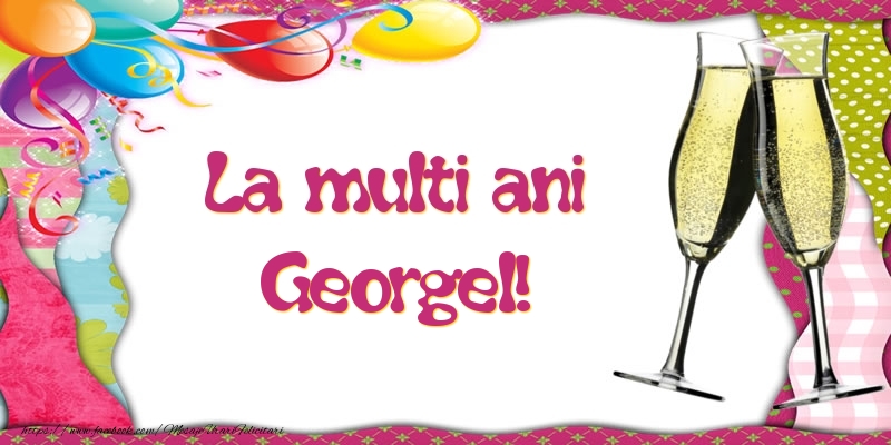  Felicitari de la multi ani - Baloane & Sampanie | La multi ani, Georgel!