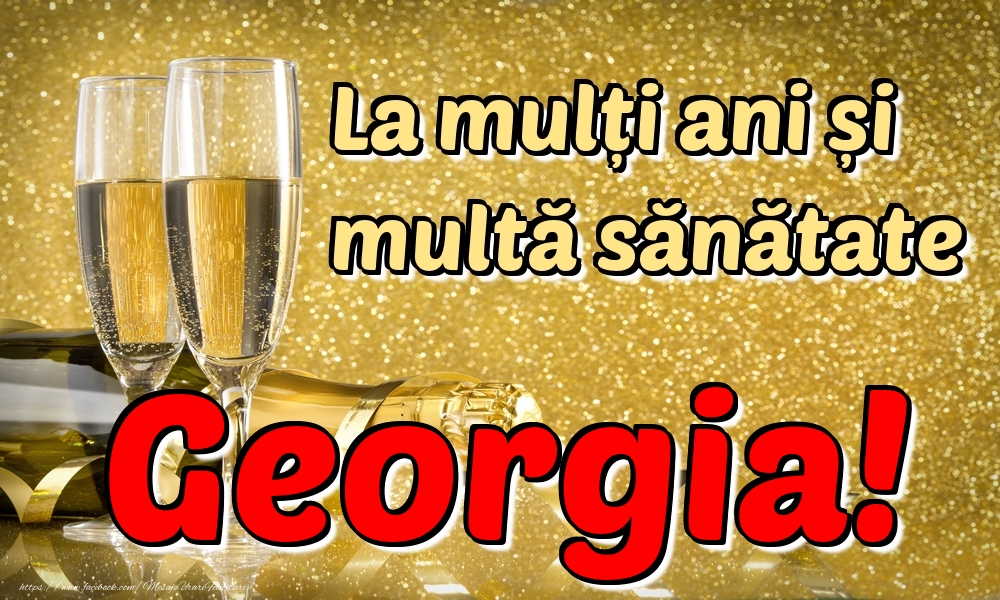 Felicitari de la multi ani - Sampanie | La mulți ani multă sănătate Georgia!