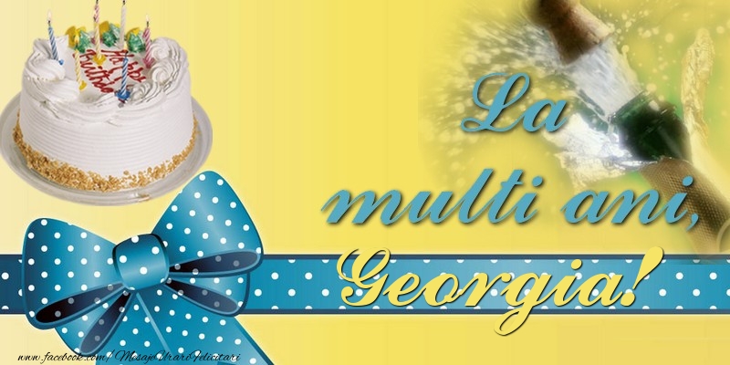  Felicitari de la multi ani - Tort & Sampanie | La multi ani, Georgia!