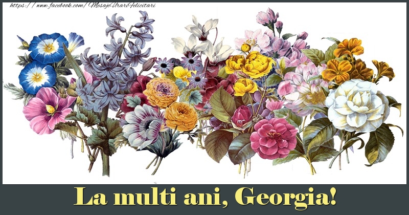  Felicitari de la multi ani - Flori | La multi ani, Georgia!