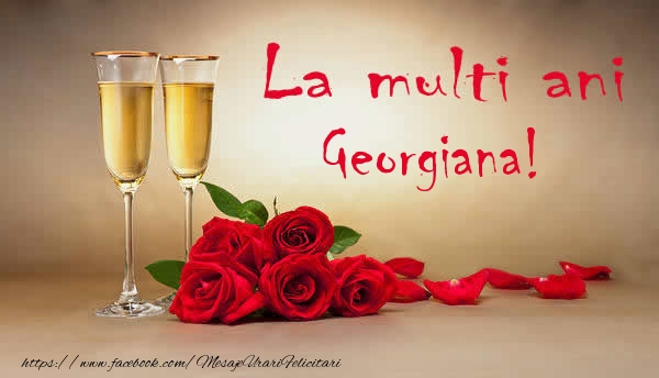  Felicitari de la multi ani - Flori & Sampanie | La multi ani Georgiana!