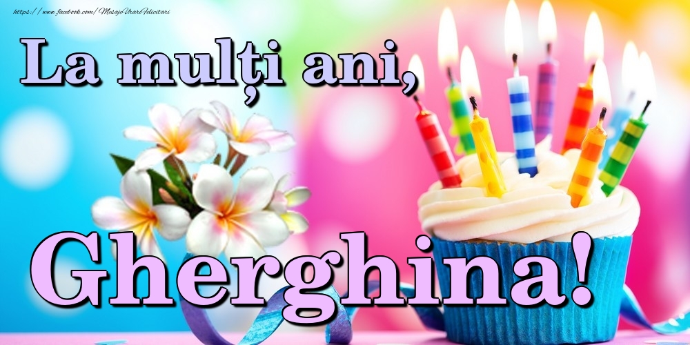  Felicitari de la multi ani - Flori & Tort | La mulți ani, Gherghina!