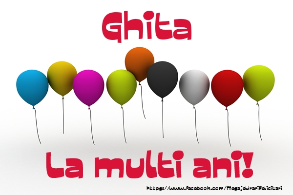 Felicitari de la multi ani - Ghita La multi ani!
