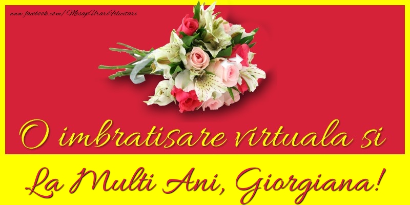  Felicitari de la multi ani - Flori | O imbratisare virtuala si la multi ani, Giorgiana