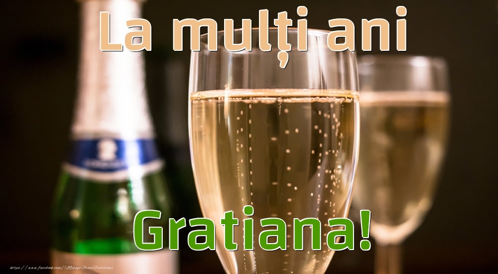  Felicitari de la multi ani - Sampanie | La mulți ani Gratiana!