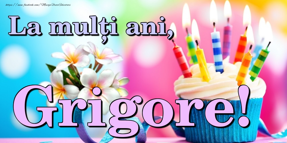  Felicitari de la multi ani - Flori & Tort | La mulți ani, Grigore!