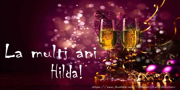  Felicitari de la multi ani - Sampanie | La multi ani Hilda!