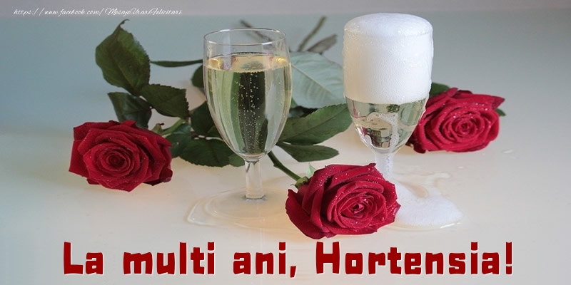 Felicitari de la multi ani - Trandafiri | La multi ani, Hortensia!