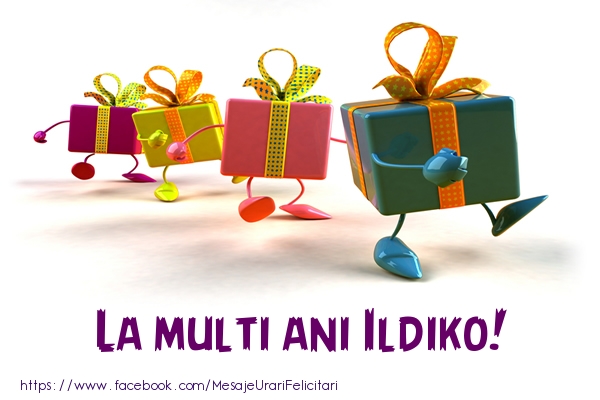 Felicitari de la multi ani - Cadou | La multi ani Ildiko!