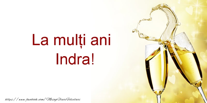 Felicitari de la multi ani - Sampanie | La multi ani Indra!