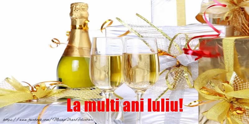 Felicitari de la multi ani - Sampanie | La multi ani Iuliu!