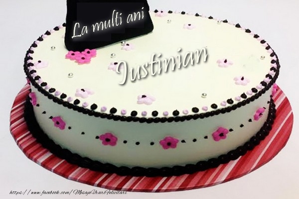 Felicitari de la multi ani - La multi ani, Iustinian