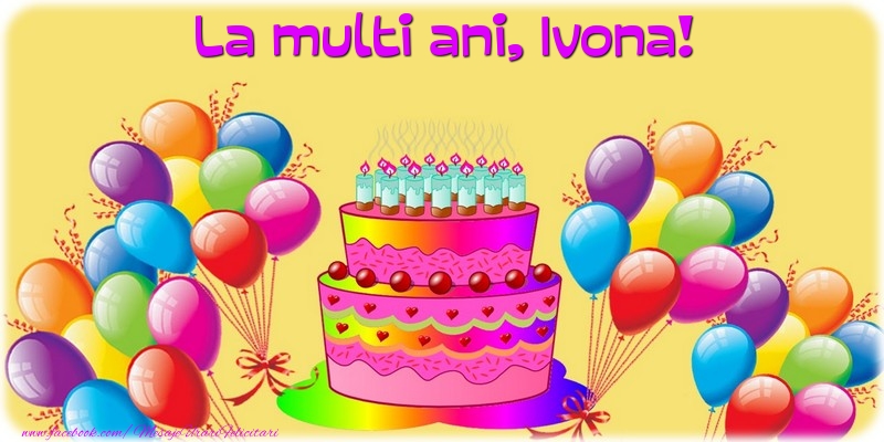 Felicitari de la multi ani - Baloane & Tort | La multi ani, Ivona!